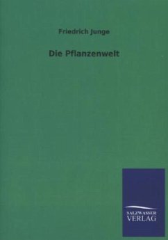 Die Pflanzenwelt - Junge, Friedrich