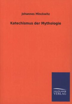 Katechismus der Mythologie - Minckwitz, Johannes