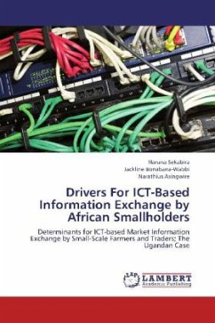 Drivers For ICT-Based Information Exchange by African Smallholders - Sekabira, Haruna;Bonabana-Wabbi, Jackline;Asingwire, Narathius