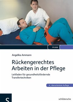 Rückengerechtes Arbeiten in der Pflege - Ammann, Angelika