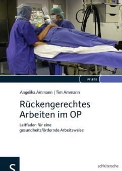 Rückengerechtes Arbeiten im OP - Ammann, Angelika;Ammann, Tim