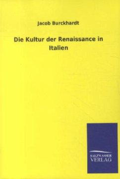 Die Kultur der Renaissance in Italien - Burckhardt, Jacob Chr.