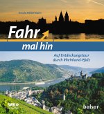 Fahr mal hin - Auf Entdeckungstour durch Rheinland-Pfalz