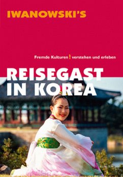 Reisegast in Korea - Kulturführer von Iwanowski - Liew, Christine