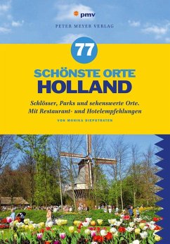 77 schönste Orte Holland - Diepstraten, Monika