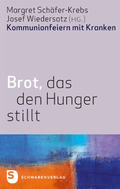 Brot, das den Hunger stillt - Schäfer-Krebs, Margret