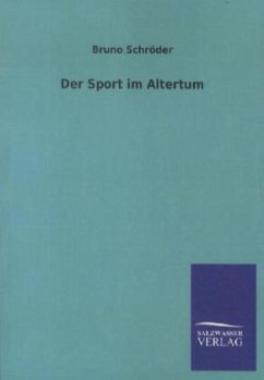 Der Sport im Altertum - Schröder, Bruno