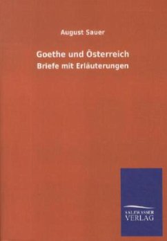 Goethe und Österreich - Sauer, August