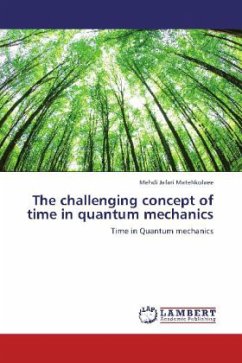 The challenging concept of time in quantum mechanics - Jafari Matehkolaee, Mehdi