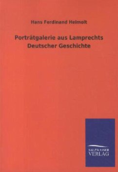 Porträtgalerie aus Lamprechts Deutscher Geschichte - Helmolt, Hans F.