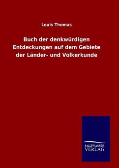 Buch der denkwürdigen Entdeckungen auf dem Gebiete der Länder- und Völkerkunde - Sacken, Eduard von