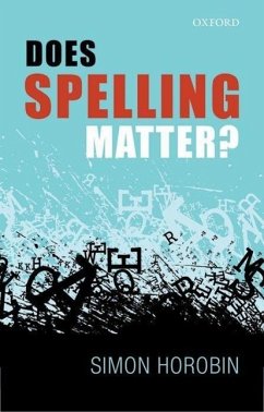 Does Spelling Matter? - Horobin, Simon