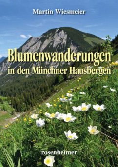 Blumenwanderungen in den Münchner Hausbergen - Wiesmeier, Martin