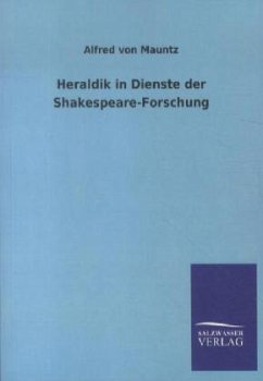 Heraldik in Dienste der Shakespeare-Forschung - Mauntz, Alfred von