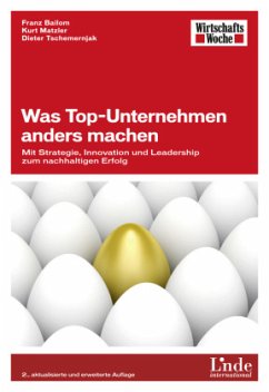 Was Top-Unternehmen anders machen - Bailom, Franz;Matzler, Kurt;Tschemernjak, Dieter