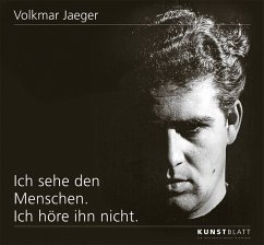 Ich sehe den Menschen. Ich höre ihn nicht - Jaeger, Volkmar