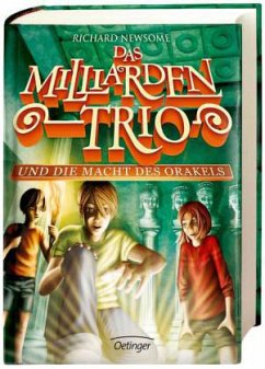 Das Milliarden-Trio und die Macht des Orakels / Milliarden-Trio Bd.3 - Newsome, Richard