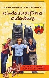 Kinderstadtführer Oldenburg - Haferkamp, Andrea; Volquardsen, Inga