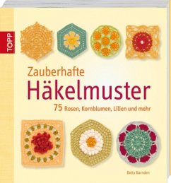 Zauberhafte Häkelmuster - Barnden, Betty