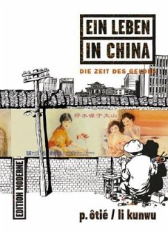 Ein Leben in China - Die Zeit des Geldes - Otié, Philippe;Li, Kunwu