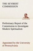 Preliminary Report of the Commission to Investigate Modern Spiritualism