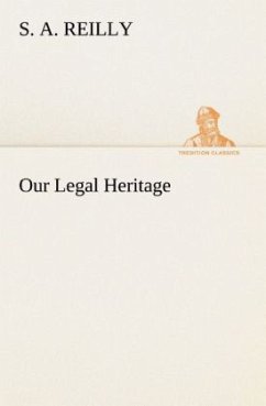 Our Legal Heritage - Reilly, S. A.
