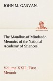 The Manóbos of Mindanáo Memoirs of the National Academy of Sciences, Volume XXIII, First Memoir