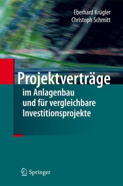 Projektverträge im Anlagenbau und für vergleichbare Investitionsprojekte - Krügler, Eberhard;Schmitt, Christoph