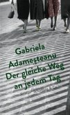 Der gleiche Weg an jedem Tag