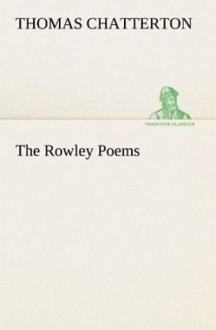 The Rowley Poems - Chatterton, Thomas