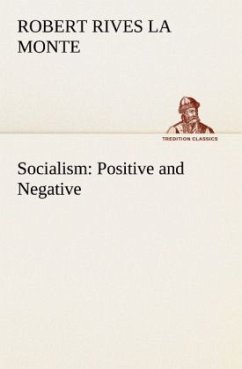 Socialism: Positive and Negative - La Monte, Robert Rives