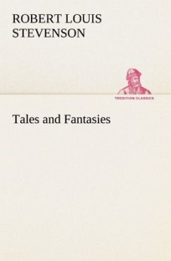 Tales and Fantasies - Stevenson, Robert Louis