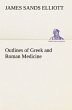 Outlines of Greek and Roman Medicine - Bild 1