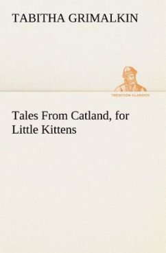 Tales From Catland, for Little Kittens - Grimalkin, Tabitha