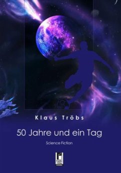 50 Jahre und ein Tag - Tröbs, Klaus