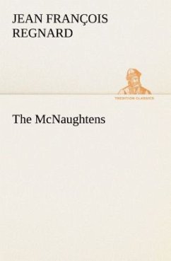 The McNaughtens - Regnard, Jean François