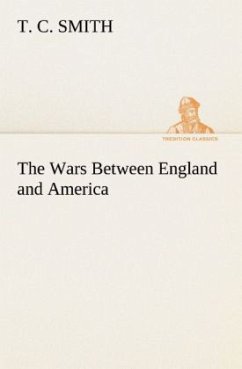 The Wars Between England and America - Smith, T. C.