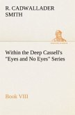 Within the Deep Cassell's &quote;Eyes and No Eyes&quote; Series, Book VIII.