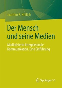 Der Mensch und seine Medien - Höflich, Joachim R.