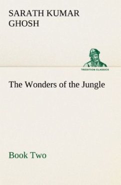 The Wonders of the Jungle, Book Two - Ghosh, Sarath Kumar