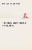 The Black Man's Place in South Africa