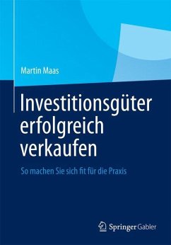 Investitionsgüter erfolgreich verkaufen - Maas, Martin