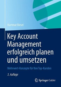 Key Account Management erfolgreich planen und umsetzen - Biesel, Hartmut H.