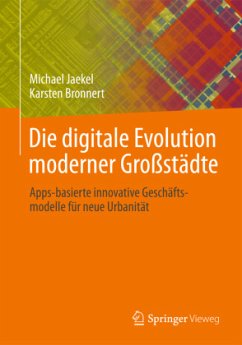 Die digitale Evolution moderner Großstädte - Jaekel, Michael;Bronnert, Karsten