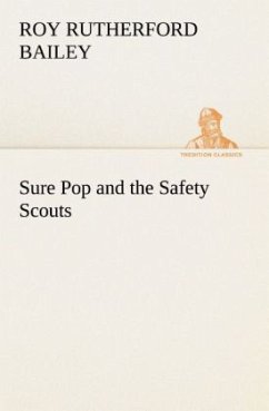 Sure Pop and the Safety Scouts - Bailey, Roy Rutherford