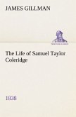 The Life of Samuel Taylor Coleridge 1838