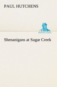 Shenanigans at Sugar Creek - Hutchens, Paul