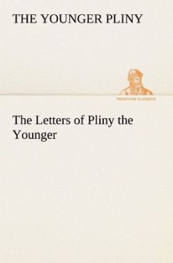 The Letters of Pliny the Younger - Plinius der Jüngere