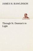 Through St. Dunstan's to Light