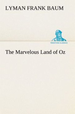 The Marvelous Land of Oz - Baum, L. Frank